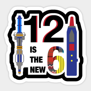 Twelve is the New Six Sticker